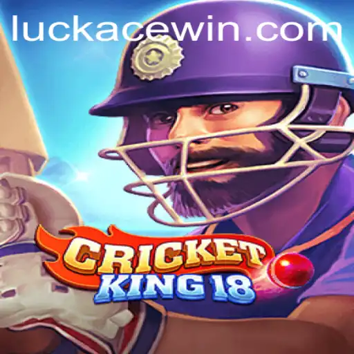 CricketKing18: The Ultimate Cricket Experience Enhanced by LUCKACE