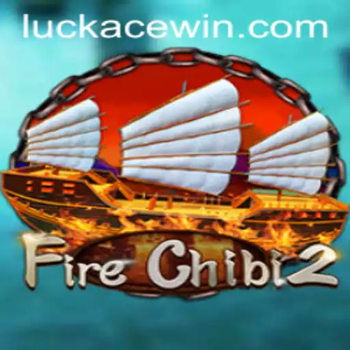 Exploring the Enchanting World of FireChibi2: Your Ultimate Guide Using LUCKACE